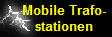      Mobile Trafo- 
    stationen
